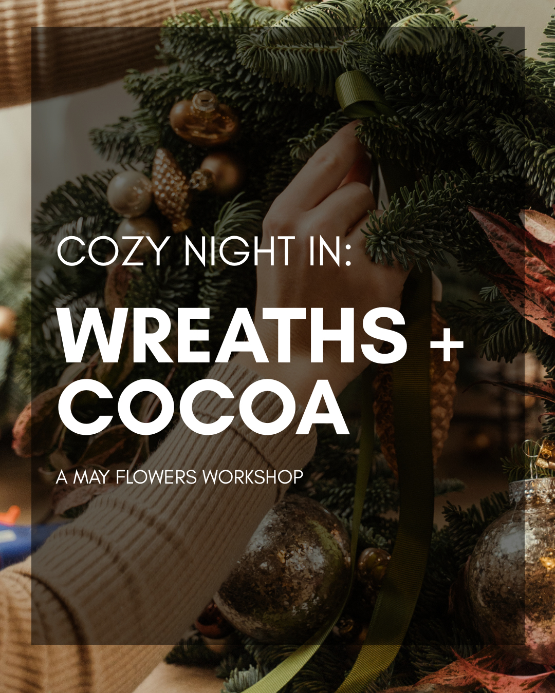 Cozy Night In: Wreaths & Cocoa - Thursday, November 13, 2025 @ 6:00 PM