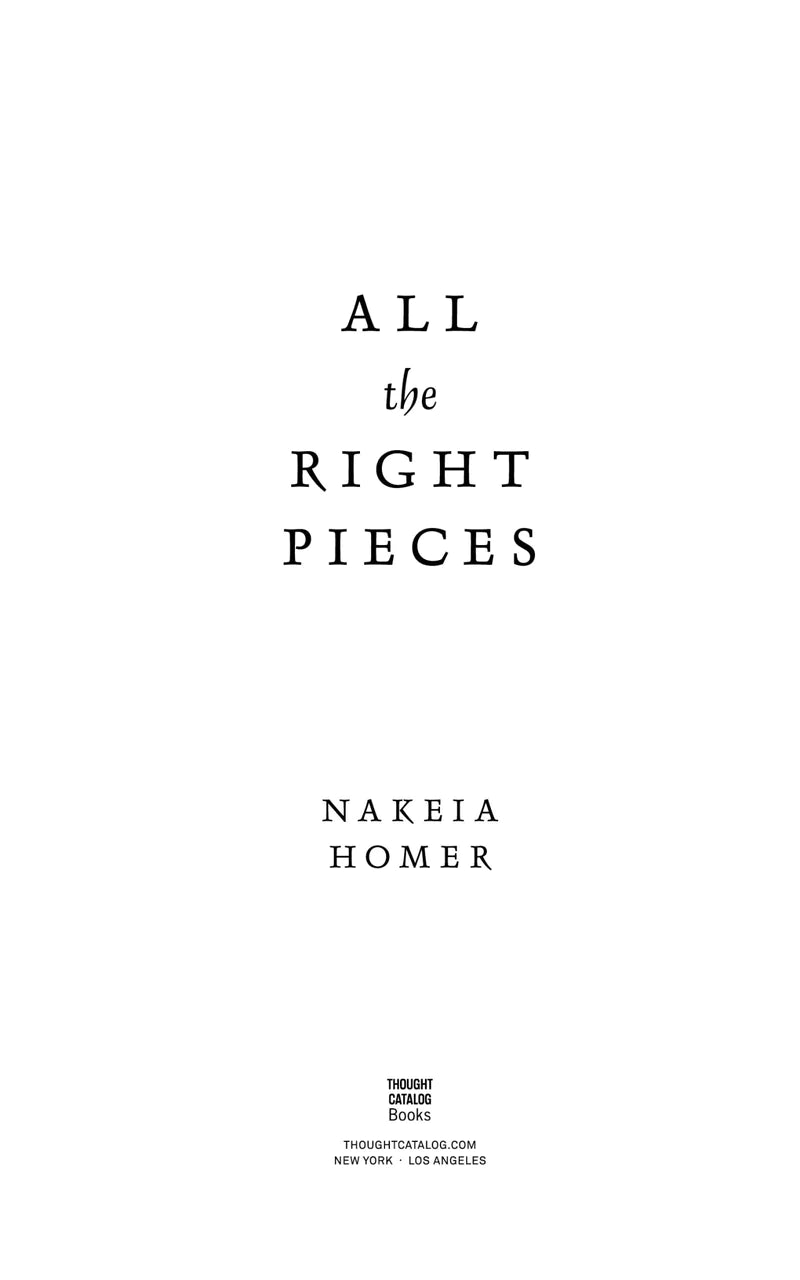 All the Right Pieces by Nakeia Homer