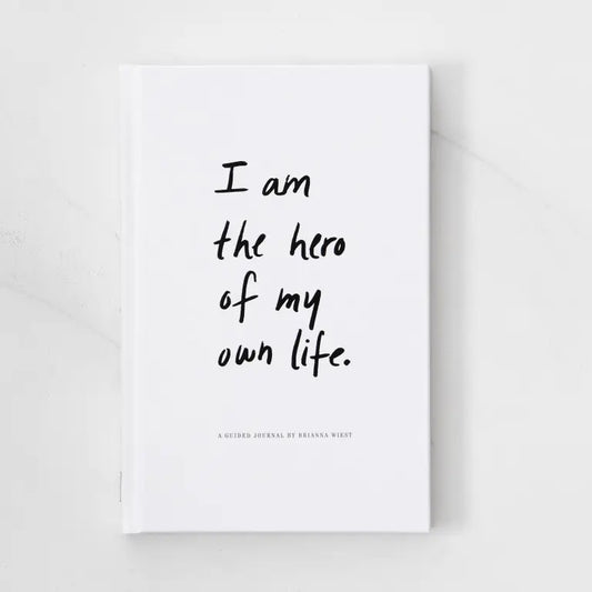 I am the hero of my own life - A Guided Journal by Brianna Wiest