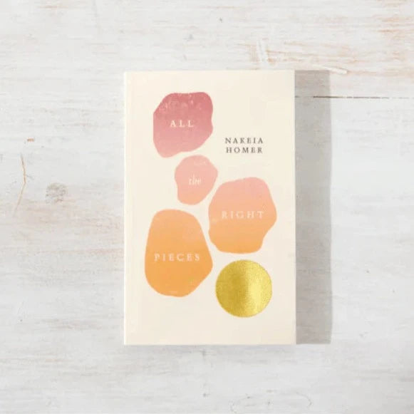 All the Right Pieces by Nakeia Homer